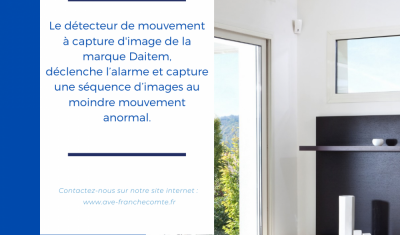 AVE Franche Comté vous fait découvrir le détecteur de mouvement avec capteur d'image Daitem pour compléter son alarme